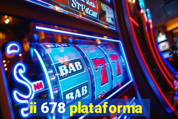 ii 678 plataforma